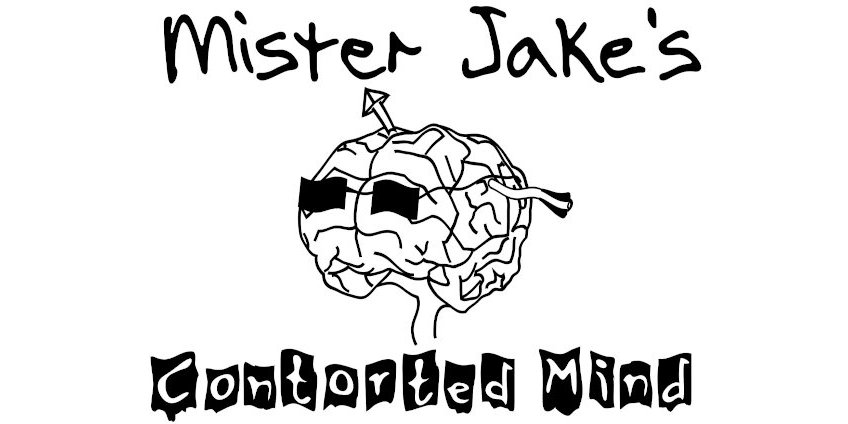 Mister Jake's Contorted Mind